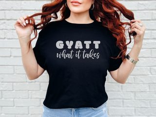 Gyatt What It Takes funny shirt - photo 5