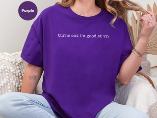 Turns Out I'm Good At Vr funny shirt - photo 4