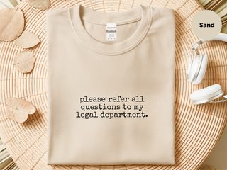 Please Refer All Questions To My Legal Department funny shirt - photo 5