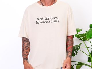 Feed The Cows Ignore The Drama funny shirt - photo 7