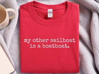 My Other Sailboat Is A Boatboat funny shirt - photo 5