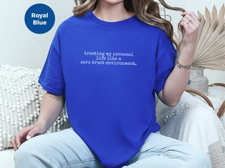 Treating My Personal Life Like A Zero Trust Environment funny shirt - photo 7