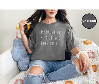 My Daughter Stole Me This Shirt - photo 7
