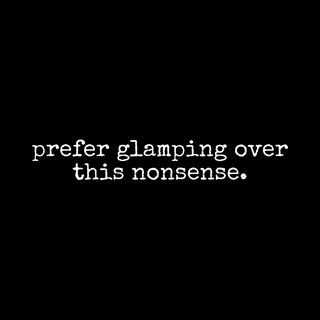 Glamping Over Nonsense Introvert Homebody Funny Sarcastic Quote Tee