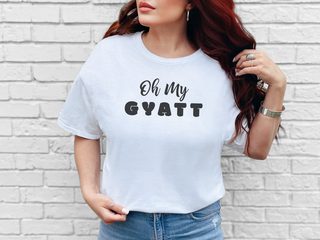 Oh My Gyatt funny shirt - photo 3