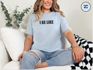 I Be Like funny shirt - photo 6