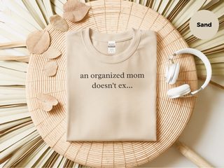 An Organized Mom Doesn't Exist funny shirt - photo 6