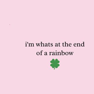 Witty St. Patrick's Day Rainbow Pot of Gold Sassy Women's Humor Tee