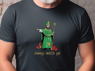 Away with ye St. Patrick Kicking Out Snakes funny shirt - photo 2