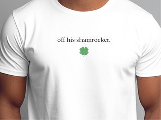 Off His Shamrocker funny shirt - photo 1