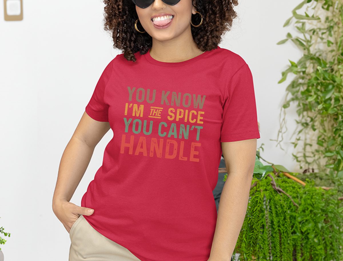 Intense Fiery Sassy Spice Personality Streetwear Graphic Tee