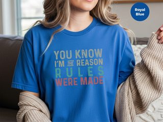 You know, I’m the reason the rules were made funny shirt - photo 7