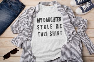 My Daughter Stole Me This Shirt - photo 1