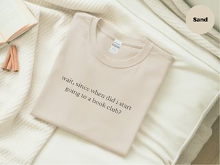 Wait, Since When Did I Start Going To A Book Club? funny shirt - photo 6
