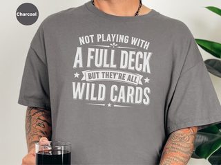 Not Playing With A Full Deck…but They're All Wild Cards - photo 3