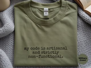 My Code Is Artisanal And Strictly Non-functional funny shirt - photo 7