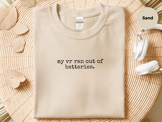 My Vr Ran Out Of Batteries funny shirt - photo 5