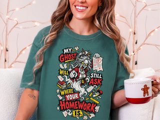 My Ghost Will Still Ask Where Your Homework Is funny shirt - photo 6
