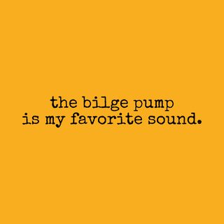 The Bilge Pump Is My Favorite Sound Marine Mechanic Humor Tee