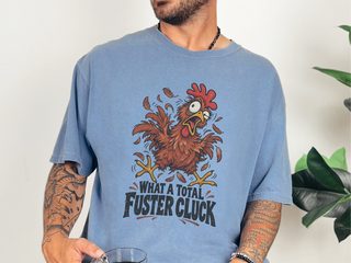What A Total Fuster Cluck Chicken funny shirt - photo 3