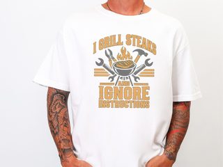 I Grill Steaks Ignore Instructions funny shirt - photo 2