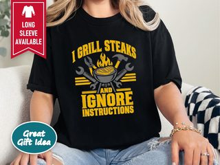 I Grill Steaks Ignore Instructions funny shirt - photo 3