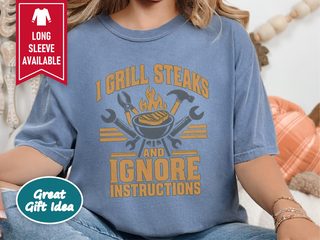 I Grill Steaks Ignore Instructions funny shirt - photo 8