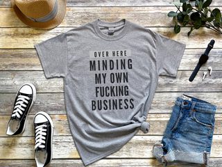 Over Here Minding My Own Fucking Business funny shirt - photo 8
