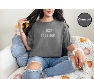 I Miss Your Dog funny shirt - photo 6