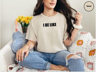 I Be Like funny shirt - photo 8