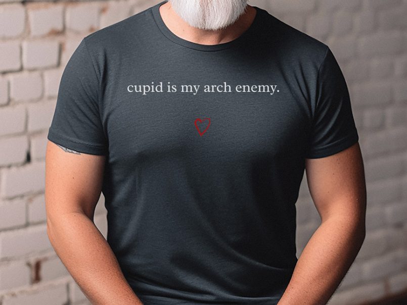 Cupid Is My Arch Enemy Funny Anti-Valentine's Day Single Humor Tee