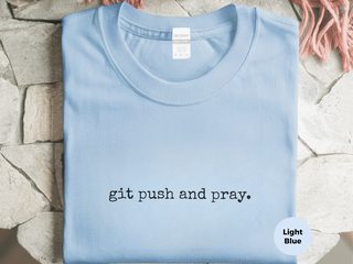 Git Push And Pray funny shirt - photo 1