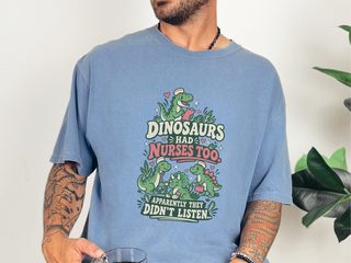 Dinosaurs Had Nurses Too. Apparently They Didn't Listen. funny shirt - photo 5