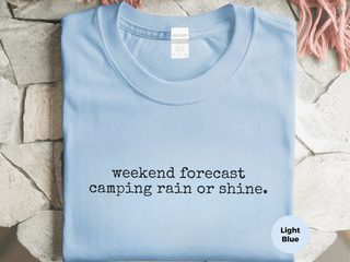 Weekend Forecast Camping Rain Or Shine funny shirt - photo 1