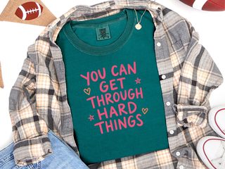 You Can Get Through Hard Things funny shirt - photo 5