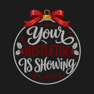 Your Mistletoe Is Showing Ornament - Funny Christmas Holiday Gift