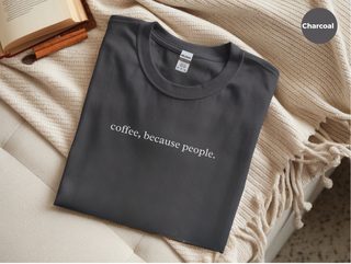 Coffee Because People funny shirt - photo 4