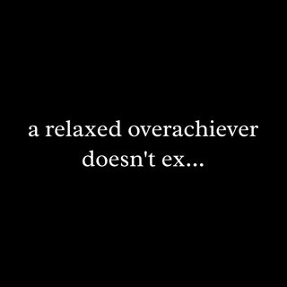 Ambitious Perfectionist Humor Tee: A Relaxed Overachiever Doesn't