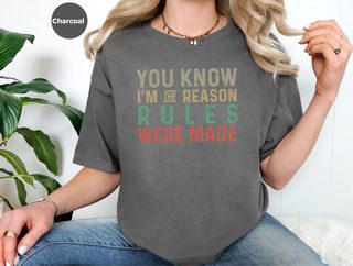 You know, I’m the reason the rules were made funny shirt - photo 6