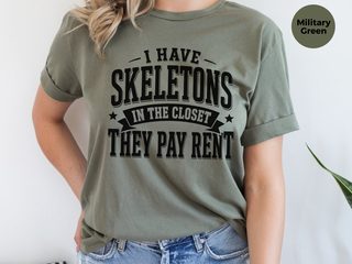 I Have Skeletons In The Closet…they Pay Rent funny shirt - photo 7