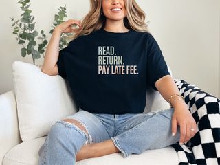 Read. Return. Pay Late Fee. funny shirt - photo 2