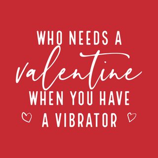 Witty Valentine's Day Vibrator Self-Love Adult Humor Galentine's Tee