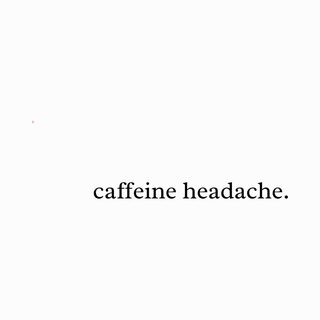 Caffeine Headache Coffee Lover Sarcastic Witty Morning Survival Tee