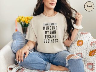 Over Here Minding My Own Fucking Business funny shirt - photo 2
