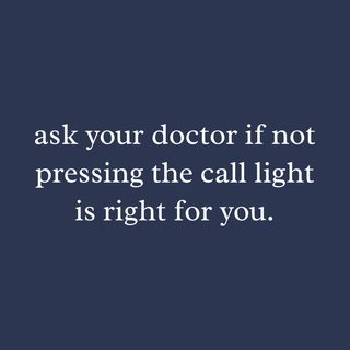 Ask Your Doctor If Not Pressing The Call Light Is Right For You Nurse Shirt