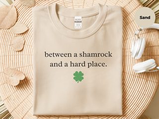 Between a Shamrock and a Hard Place funny shirt - photo 2