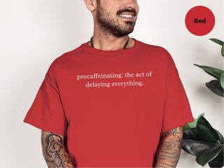 Procaffeinating The Act Of Delaying Everything funny shirt - photo 5