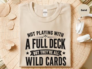 Not Playing With A Full Deck…but They're All Wild Cards - photo 4