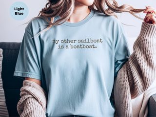 My Other Sailboat Is A Boatboat funny shirt - photo 8