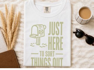 Just Here To Sort Things Out funny shirt - photo 1